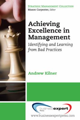 Achieving Excellence in Management : Identifying and Learning from Bad Practices