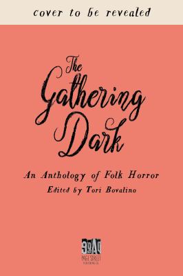 The Gathering Dark : An Anthology of Folk Horror