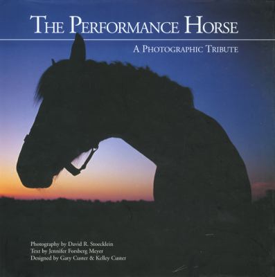 The Performance Horse : A Photographic Tribute