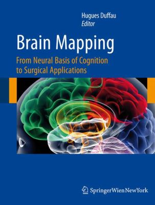 Brain Mapping : From Neural Basis of Cognition to Surgical Applications