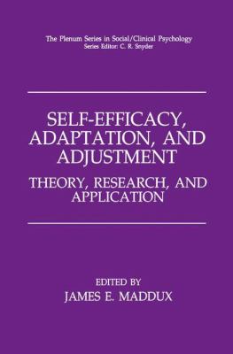 Self-Efficacy, Adaptation, and Adjustment : Theory, Research, and Application