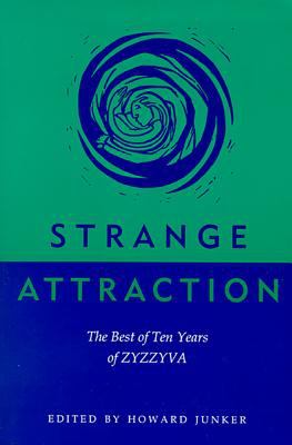 Strange Attraction : The Best of Ten Years of Zyzzyva