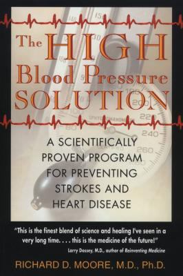 The High Blood Pressure Solution : A Scientifically Proven Program for Preventing Strokes and Heart Disease