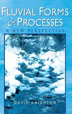 Fluvial Forms and Processes : A New Perspective