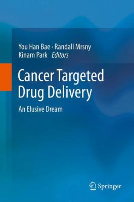 Cancer Targeted Drug Delivery : An Elusive Dream