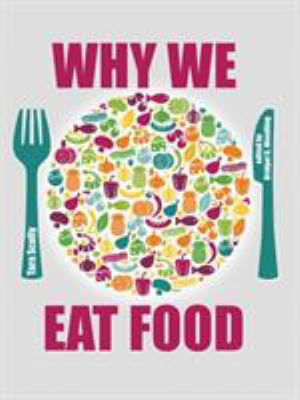 Why We Eat Food
