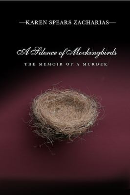 A Silence of Mockingbirds : The Memoir of a Murder