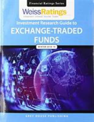 Weiss Ratings Investment Research Guide to Exchange-Traded Funds, Winter 18/19