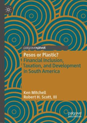 Pesos or Plastic? : Financial Inclusion, Taxation, and Development in South America