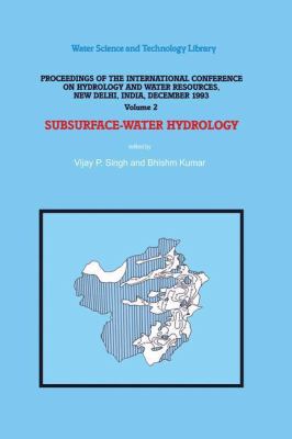 Subsurface-Water Hydrology : Proceedings of the International Conference on Hydrology and Water Resources, New Delhi, India, December 1993