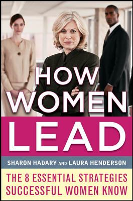 How Women Lead: the 8 Essential Strategies Successful Women Know