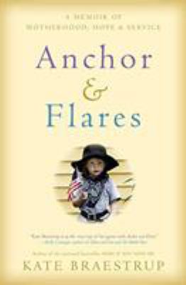 Anchor and Flares : A Memoir of Motherhood, Hope, and Service