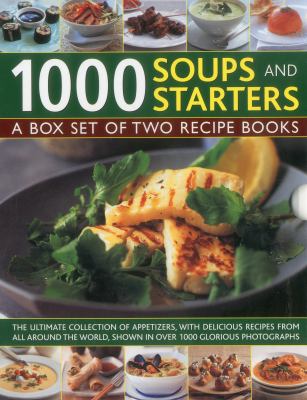 1000 Soups and Starters : A Box Set of Two Recipe Books