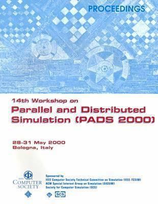 Parallel and Distributed Simulation (PADS 2000) : 14th Workshop