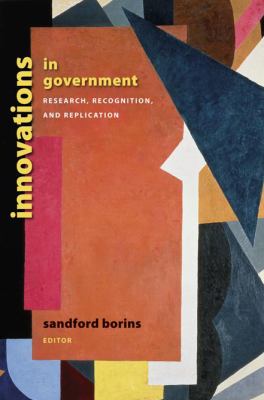 Innovations in Government : Research, Recognition, and Replication