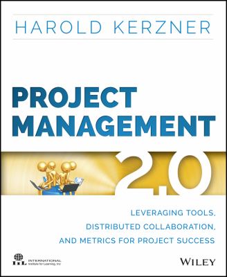 Project Management 2. 0 : Leveraging Tools, Distributed Collaboration, and Metrics for Project Success