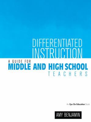 Differentiated Instruction : A Guide for Middle and High School Teachers