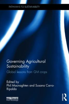 Governing Agricultural Sustainability : Global Lessons from GM Crops