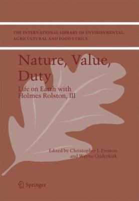 Nature, Value, Duty Vol. 3 : Life on Earth with Holmes Rolston, III
