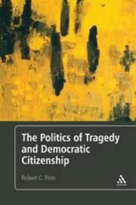 The Politics of Tragedy and Democratic Citizenship