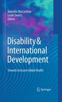 Disability and International Development : Towards Inclusive Global Health