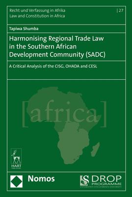 Harmonising Regional Trade Law in the Southern African Development Community (SADC) : A Critical Analysis of the CISG, OHADA and CESL