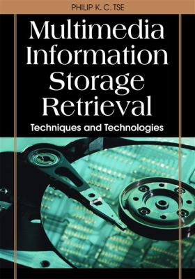 Multimedia Information Storage and Retrieval : Techniques and Technologies
