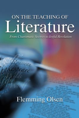 On the Teaching of Literature : From Charismatic Secrecy to Joyful Revelation