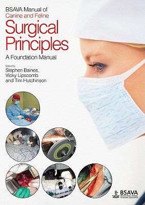 BSAVA Manual of Canine and Feline Surgical Principles : A Foundation Manual