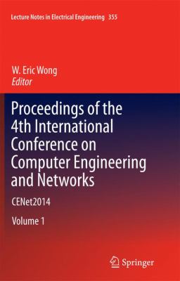 Proceedings of the 4th International Conference on Computer Engineering and Networks : CENet2014