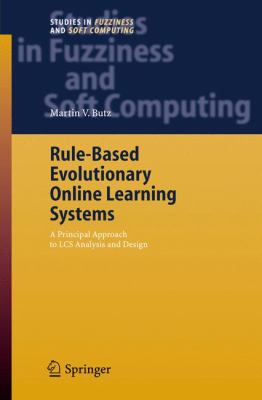 Rule-Based Evolutionary Online Learning Systems : A Principled Approach to LCS Analysis and Design