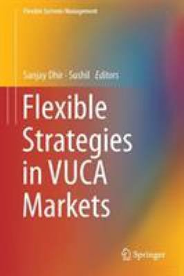 Flexible Strategies in VUCA Markets